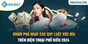 Khám phá ngay các quy luật xóc đĩa trên điện thoại phổ biến 2024