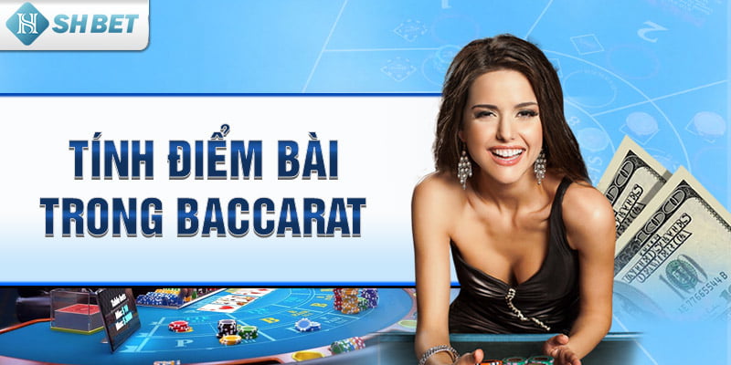 Tính điểm bài trong Baccarat