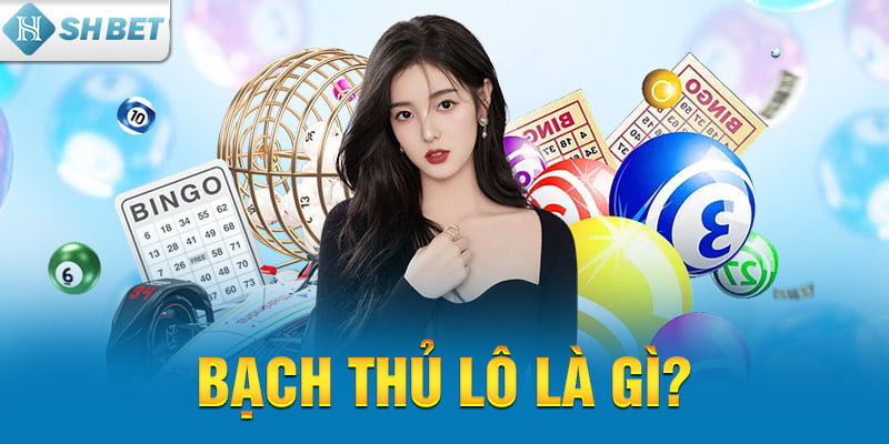 Bạch thủ lô là gì?