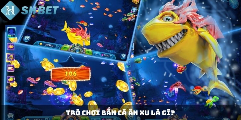 Trò chơi bắn cá ăn xu là gì?