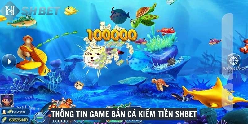 Thông tin game bắn cá kiếm tiền SHBET