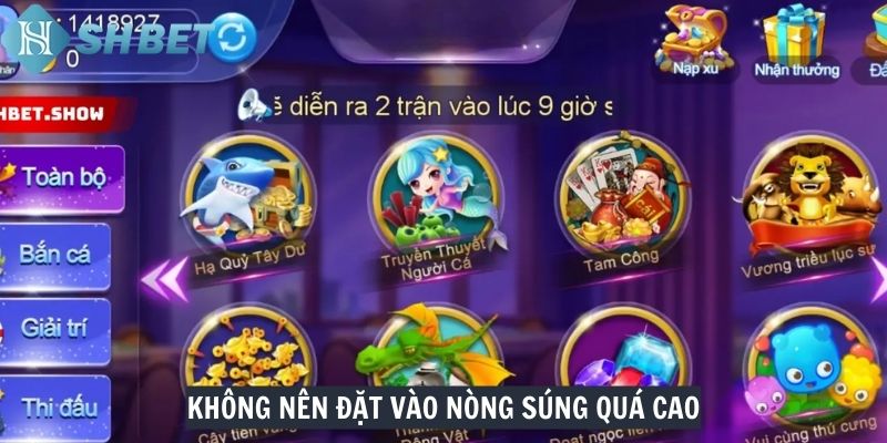 Không nên đặt vào nòng súng quá cao