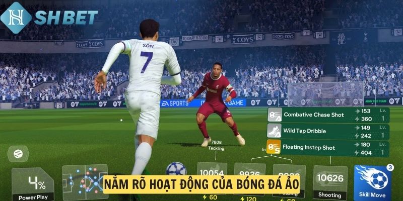 Nắm rõ hoạt động của bóng đá ảo