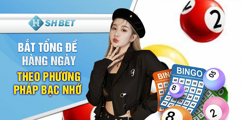 Cách bắt tổng đề ngày theo phương pháp bạc nhớ