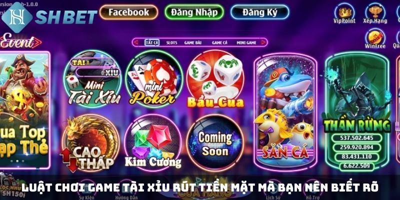 Luật chơi game tài xỉu rút tiền mặt mà bạn nên biết rõ