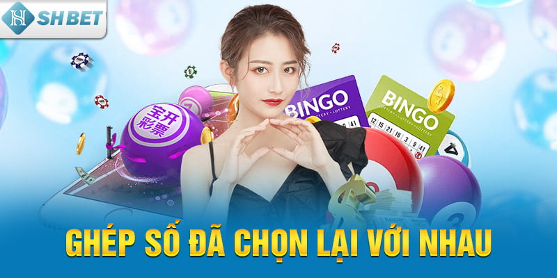 Ghép số đã chọn lại với nhau