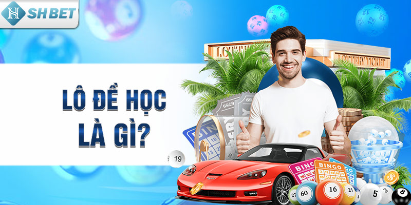 Lô đề học là gì?