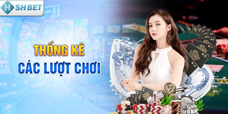Thống kê các lượt chơi