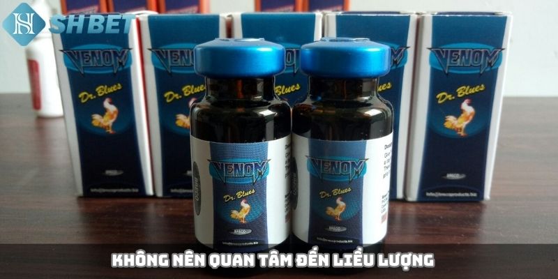 Không nên quan tâm đến liều lượng